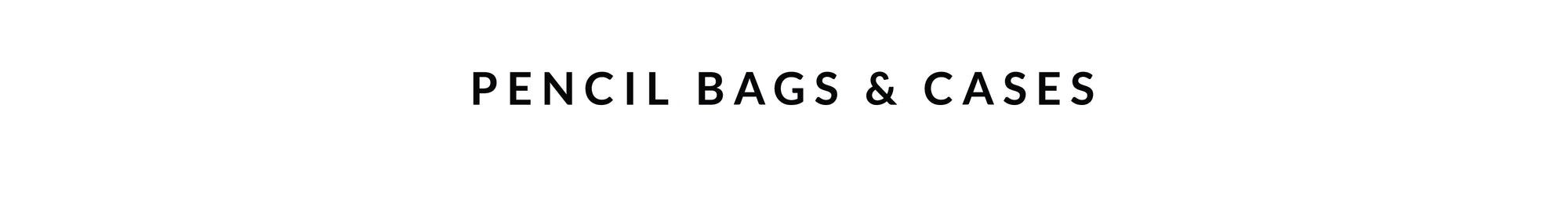 Pencil Bags & Cases